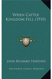 When Cattle Kingdom Fell (1910)