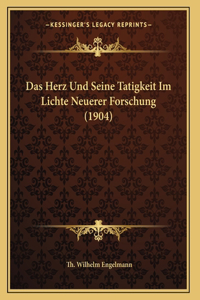 Das Herz Und Seine Tatigkeit Im Lichte Neuerer Forschung (1904)