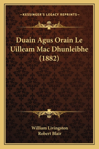 Duain Agus Orain Le Uilleam Mac Dhunleibhe (1882)