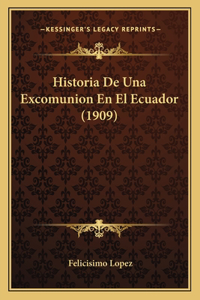 Historia De Una Excomunion En El Ecuador (1909)