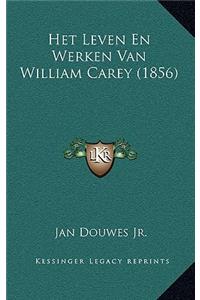 Het Leven En Werken Van William Carey (1856)
