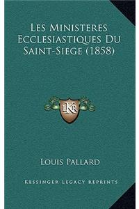 Les Ministeres Ecclesiastiques Du Saint-Siege (1858)