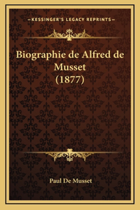 Biographie de Alfred de Musset (1877)