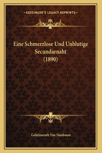 Eine Schmerzlose Und Unblutige Secundarnaht (1890)