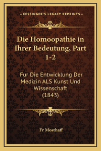 Die Homoopathie in Ihrer Bedeutung, Part 1-2