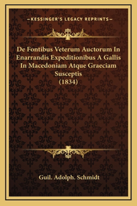 De Fontibus Veterum Auctorum In Enarrandis Expeditionibus A Gallis In Macedoniam Atque Graeciam Susceptis (1834)