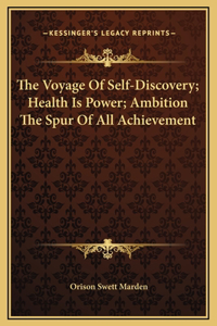 The Voyage Of Self-Discovery; Health Is Power; Ambition The Spur Of All Achievement