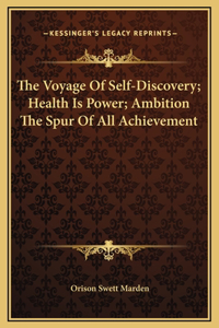 Voyage Of Self-Discovery; Health Is Power; Ambition The Spur Of All Achievement