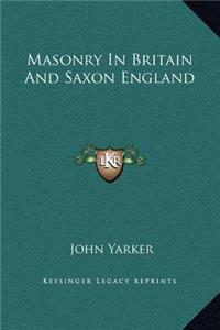 Masonry In Britain And Saxon England