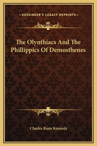 The Olynthiacs And The Phillippics Of Demosthenes