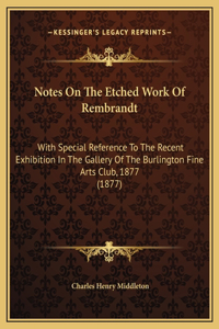 Notes On The Etched Work Of Rembrandt