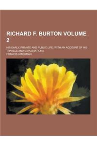 Richard F. Burton; His Early, Private and Public Life; With an Account of His Travels and Explorations Volume 2