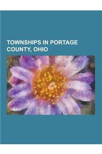 Townships in Portage County, Ohio: Atwater Township, Portage County, Ohio, Brimfield Township, Portage County, Ohio, Charlestown Township, Portage Cou