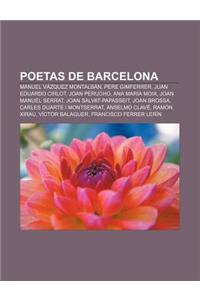 Poetas de Barcelona: Manuel Vazquez Montalban, Pere Gimferrer, Juan Eduardo Cirlot, Joan Perucho, Ana Maria Moix, Joan Manuel Serrat
