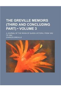 The Greville Memoirs (Third and Concluding Part) (Volume 3); A Journal of the Reign of Queen Victoria, from 1852 to 1860