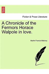 A Chronicle of the Fermors Horace Walpole in Love.