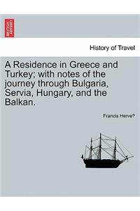 Residence in Greece and Turkey; with notes of the journey through Bulgaria, Servia, Hungary, and the Balkan.