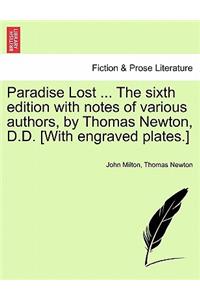Paradise Lost ... The sixth edition with notes of various authors, by Thomas Newton, D.D. [With engraved plates.] Volume the Second, The Sixth Edition