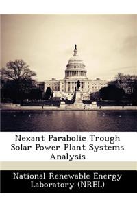 Nexant Parabolic Trough Solar Power Plant Systems Analysis