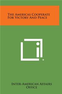 The Americas Cooperate for Victory and Peace