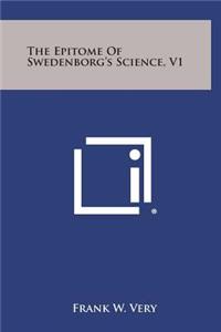 The Epitome of Swedenborg's Science, V1