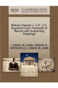 Bishop (Vasser) V. U.S. U.S. Supreme Court Transcript of Record with Supporting Pleadings