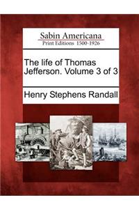 life of Thomas Jefferson. Volume 3 of 3