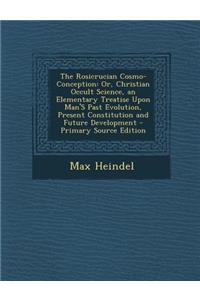 The Rosicrucian Cosmo-Conception
