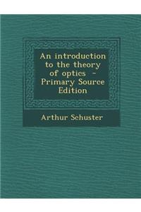 An Introduction to the Theory of Optics