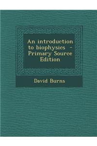 An Introduction to Biophysics