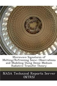 Microwave Signatures of Melting/Refreezing Snow