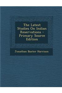 The Latest Studies on Indian Reservations