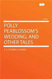 Polly Peablossom's Wedding; And Other Tales