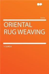 Oriental Rug Weaving