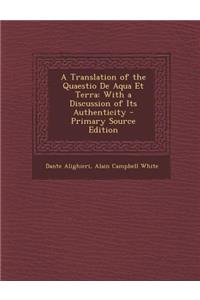 A Translation of the Quaestio de Aqua Et Terra: With a Discussion of Its Authenticity