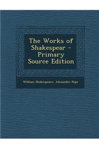 The Works of Shakespear - Primary Source Edition