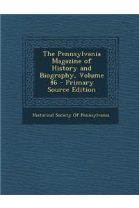 The Pennsylvania Magazine of History and Biography, Volume 46