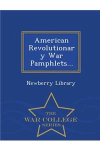 American Revolutionary War Pamphlets... - War College Series
