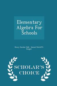 Elementary Algebra for Schools - Scholar's Choice Edition