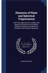 Elements of Plane and Spherical Trigonometry