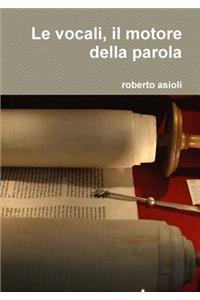 Vocali, Il Motore Della Parola