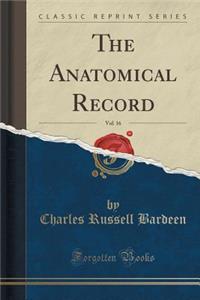 The Anatomical Record, Vol. 16 (Classic Reprint)