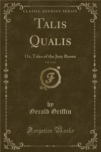 Talis Qualis, Vol. 2 of 3: Or, Tales of the Jury Room (Classic Reprint)