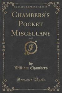 Chambers's Pocket Miscellany, Vol. 5 (Classic Reprint)