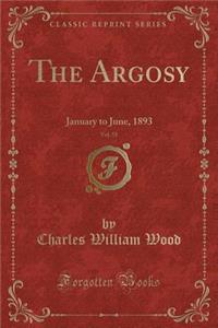The Argosy, Vol. 55: January to June, 1893 (Classic Reprint)