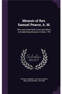 Memoir of Rev. Samuel Pearce, A. M.
