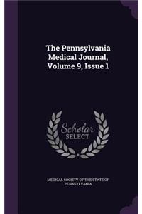 The Pennsylvania Medical Journal, Volume 9, Issue 1