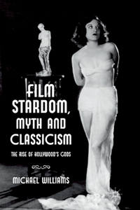 Film Stardom, Myth and Classicism