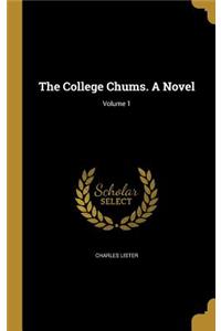 The College Chums. A Novel; Volume 1
