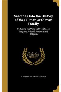 Searches Into the History of the Gillman or Gilman Family